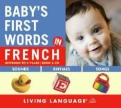 book cover of Baby's First Words in French (Baby's First Words) by Living Language