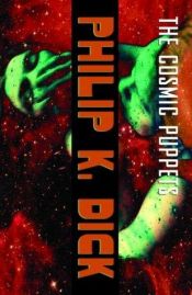 book cover of The Cosmic Puppets by Philip K. Dick