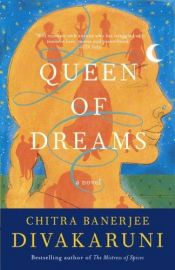 book cover of Queen of Dreams by Chitra Banerjee Divakaruni