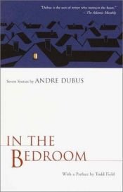 book cover of In the Bedroom: Seven Stories (Vintage Contemporaries Original) by Andre Dubus