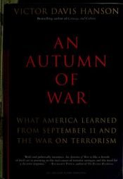 book cover of An Autumn of War: What America Learned from September 11 and the War on Terrorism by Victor Davis Hanson