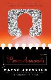 book cover of Human Amusements by Wayne Johnston