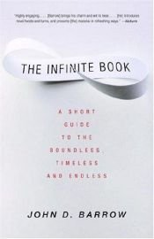 book cover of The infinite book : a short guide to the boundless, timeless, and endless by John D. Barrow