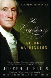 book cover of His Excellency: George Washington by Joseph Ellis