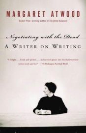 book cover of Negotiating with the Dead by Margaret Atwood