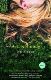 book cover of Indelible Acts: Stories by A. L. Kennedy