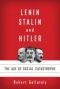 Lenin, Stalin und Hitler: Drei Diktatoren, die Europa in den Abgrund führten