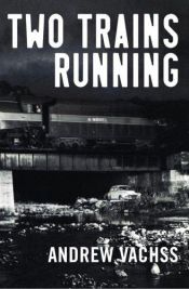 book cover of Two Trains Running by Andrew Vachss