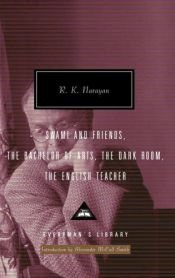book cover of Swami and Friends, The Bachelor of Arts, The Dark Room, The English Teacher (Everyman's Library #294) by R. K. Narayan