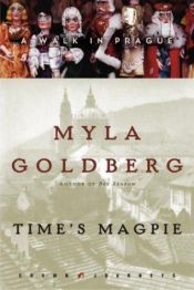 book cover of Time's magpie by Myla Goldberg