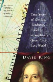 book cover of Finding Atlantis: a True Story of Genius, Madness, and An Extraordinary Quest for a Lost World by David King