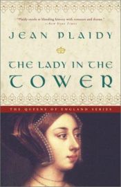 book cover of The Lady in the Tower: The Wives of Henry VIII (Queens of England, #4) by Victoria Holt