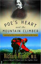 book cover of Poe's Heart and the Mountain Climber: Exploring the Effect of Anxiety on Our Brains and Our Culture by Richard Restak