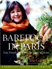 book cover of Barefoot in Paris: Easy French Food You Can Make at Home by Ina Garten