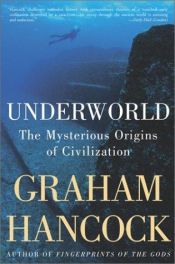 book cover of Underworld : The Mysterious Origins of Civilization by Graham Hancock