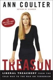 book cover of Treason: Liberal Treachery from the Cold War to the War on Terrorism by Ann Coulter