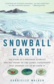 book cover of Schneeball Erde. Die Geschichte der globalen Katastrophe, die zur Entstehung unserer Artenvielfalt führte by Gabrielle Walker