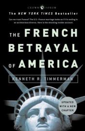 book cover of The French Betrayal of America by Kenneth R. Timmerman