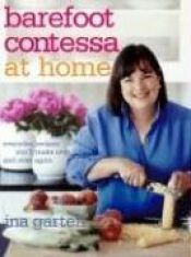 book cover of Barefoot Contessa At Home: Everyday Recipes You'll Make Over an Over Again by Ina Garten