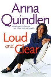 book cover of Loud and Clear by Anna Quindlen