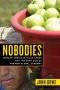 Nobodies: Modern American Slave Labor And the Dark Side of the New Global Economy