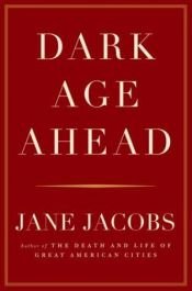 book cover of Dark age ahead by Jane Jacobs