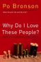 Why Do I Love These People?: Honest and Amazing Stories of Real Families