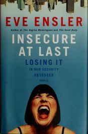 book cover of Insecure at Last: A Political Memoir by Eve Ensler