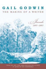 book cover of The making of a writer by Gail Godwin