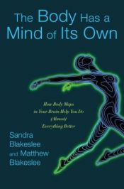 book cover of The Body has a Mind of Its Own by Sandra Blakeslee