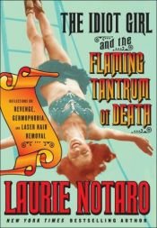 book cover of The Idiot Girl and the Flaming Tantrum of Death by Laurie Notaro