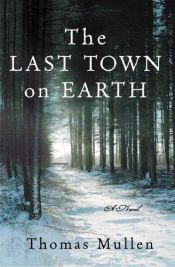 book cover of The Last Town on Earth by Thomas Mullen