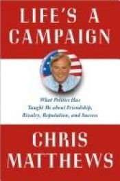 book cover of Life's a Campaign by Christopher J Matthews