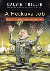 book cover of A Heckuva Job: More of the Bush Administration in Rhyme by Calvin Trillin