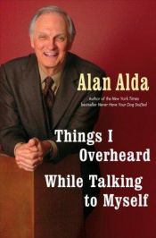 book cover of Things I Overheard While Talking to Myself (Random House Large Print by Alan Alda