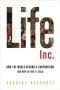 Life incorporated : how we traded meaning for markets, society for self-interest, and citizenship for customer service