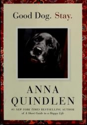 book cover of Good Dog. Stay by Anna Quindlen