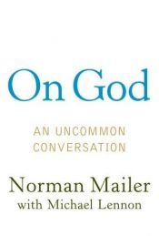 book cover of On God: An Uncommon Conversation by Norman Mailer