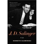 book cover of J. D. Salinger: A Life by Kenneth Slawenski