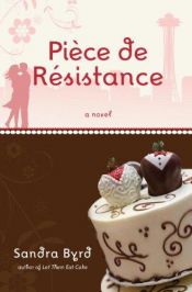 book cover of Piece de Resistance by Sandra Byrd
