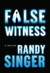 book cover of False Witness by Randy Singer