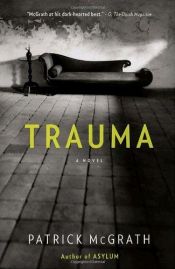 book cover of Trauma by Patrick McGrath