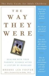 book cover of The Way They Were: Dealing with Your Parents' Divorce After a Lifetime of Marriage by Brooke Lea Foster