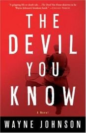 book cover of The Devil You Know by Wayne Johnson