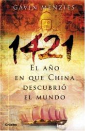 book cover of 1421, el Año en que China descubrió el mundo by Gavin Menzies