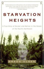 book cover of Starvation Heights: A True Story of Murder and Malice in the Woods of the Pacific Northwest by Gregg Olsen