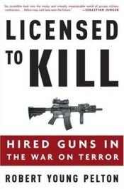 book cover of Licensed to kill : hired guns in the war on terror by Henry Beard