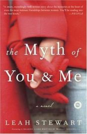 book cover of B070912: The Myth of You and Me by Leah Stewart