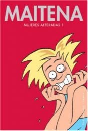 book cover of Mujeres Alteradas 1 by Maitena Burundarena