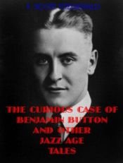 book cover of Curious Case Of Benjamin Button And Other Jazz Age Stories by F. Scott Fitzgerald